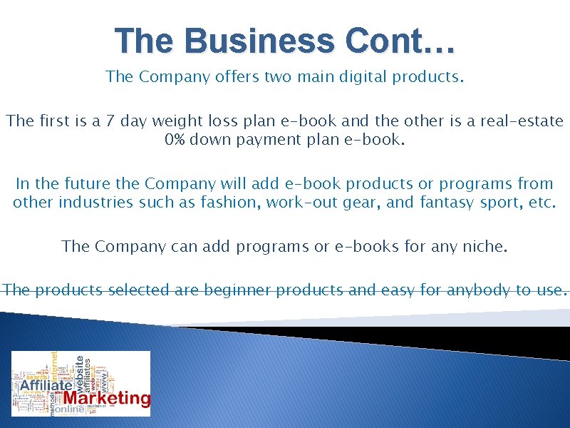 The Business Cont… The Company offers two main digital products. The first is a