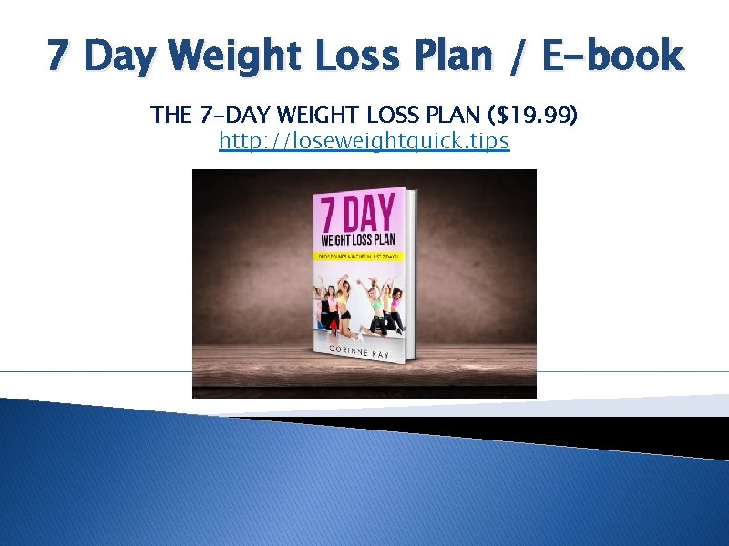 7 Day Weight Loss Plan / E-book THE 7 -DAY WEIGHT LOSS PLAN ($19.