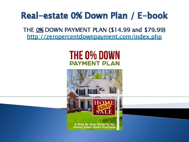 Real-estate 0% Down Plan / E-book THE 0% DOWN PAYMENT PLAN ($14. 99 and