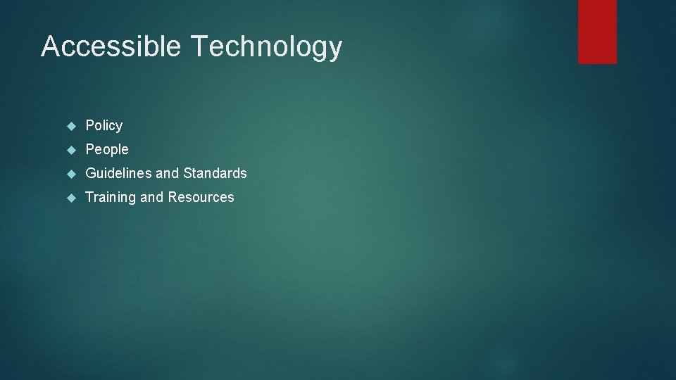 Accessible Technology Policy People Guidelines and Standards Training and Resources 