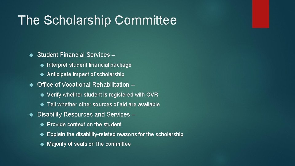 The Scholarship Committee Student Financial Services – Interpret student financial package Anticipate impact of