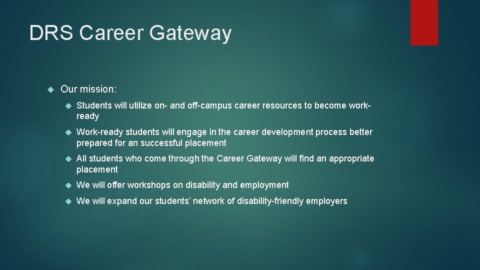 DRS Career Gateway Our mission: Students will utilize on- and off-campus career resources to