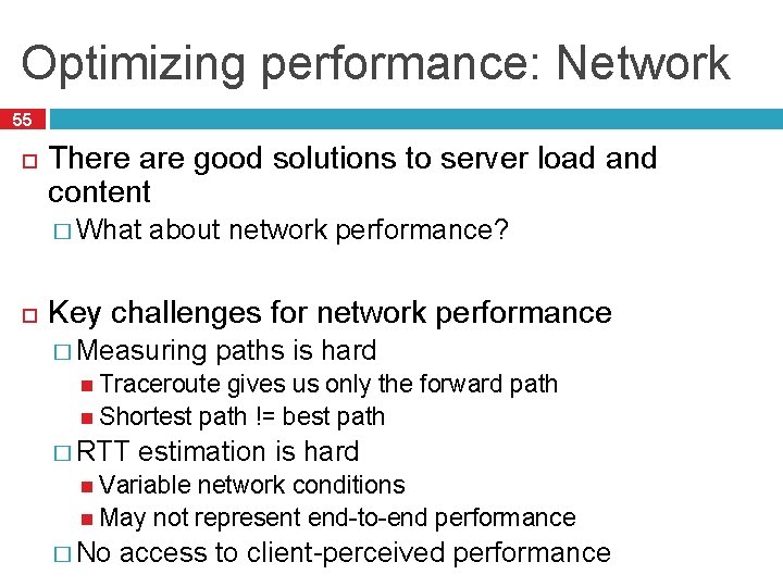 Optimizing performance: Network 55 There are good solutions to server load and content �