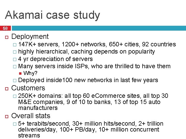 Akamai case study 58 Deployment � 147 K+ servers, 1200+ networks, 650+ cities, 92