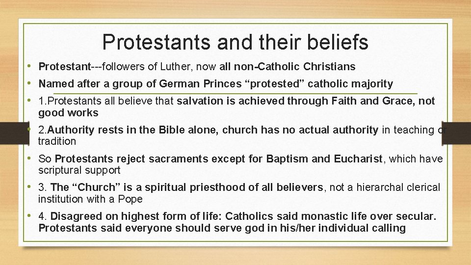 Protestants and their beliefs • Protestant---followers of Luther, now all non-Catholic Christians • Named