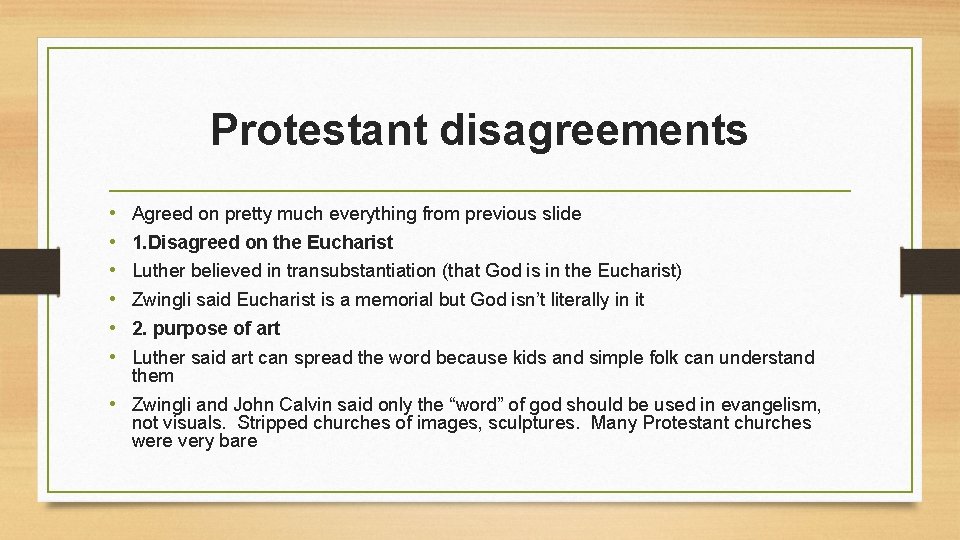 Protestant disagreements • • • Agreed on pretty much everything from previous slide 1.