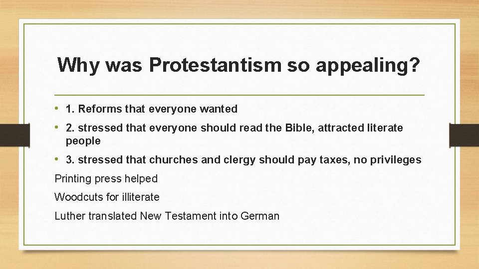 Why was Protestantism so appealing? • 1. Reforms that everyone wanted • 2. stressed
