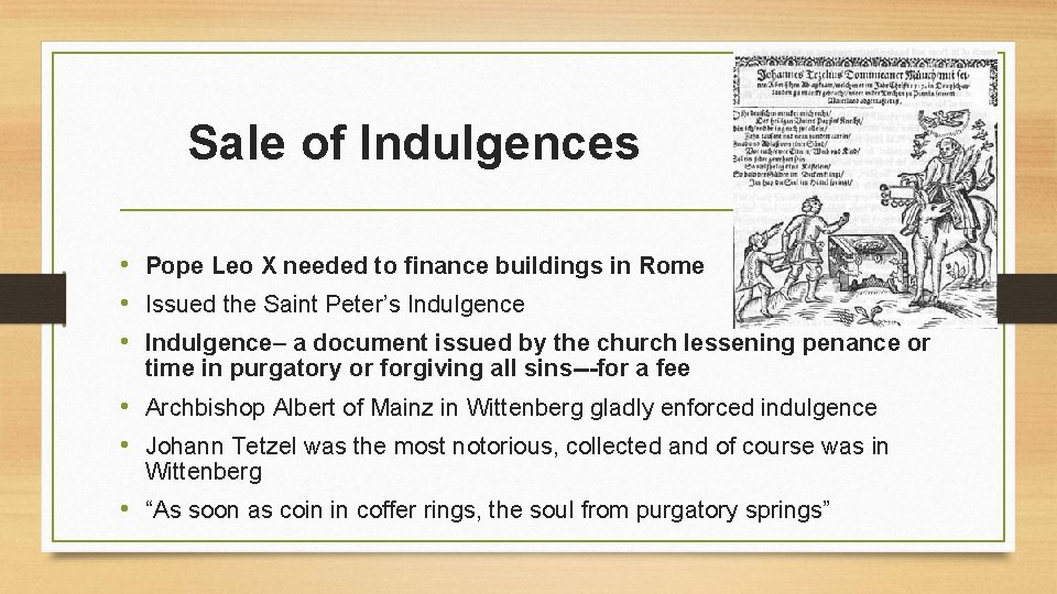 Sale of Indulgences • Pope Leo X needed to finance buildings in Rome •