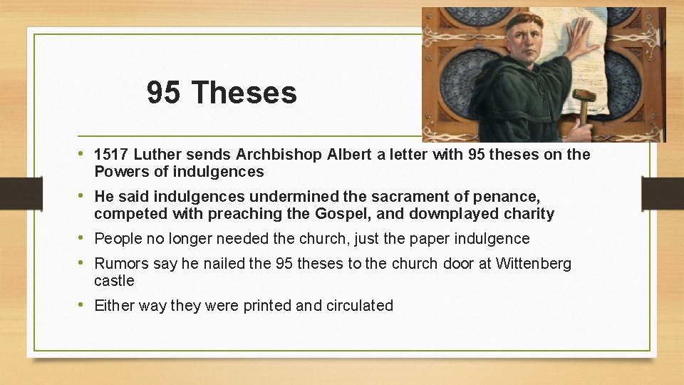 95 Theses • 1517 Luther sends Archbishop Albert a letter with 95 theses on