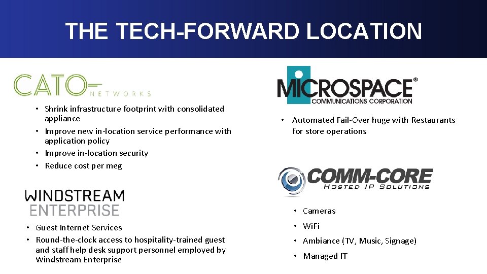 THE TECH-FORWARD LOCATION Level-Set; Real Estate Macro-Industry Trends • Shrink infrastructure footprint with consolidated