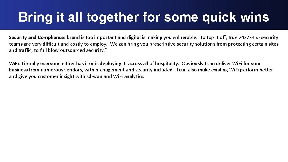 Bring it all together for some quick wins Security and Compliance: brand is too