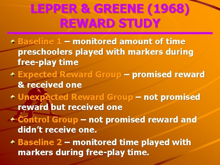 LEPPER & GREENE (1968) REWARD STUDY Baseline 1 – monitored amount of time preschoolers
