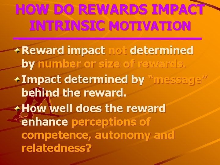 HOW DO REWARDS IMPACT INTRINSIC MOTIVATION Reward impact not determined by number or size