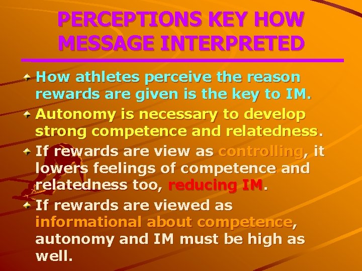 PERCEPTIONS KEY HOW MESSAGE INTERPRETED How athletes perceive the reason rewards are given is