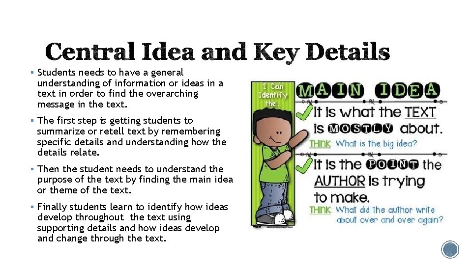 § Students needs to have a general understanding of information or ideas in a