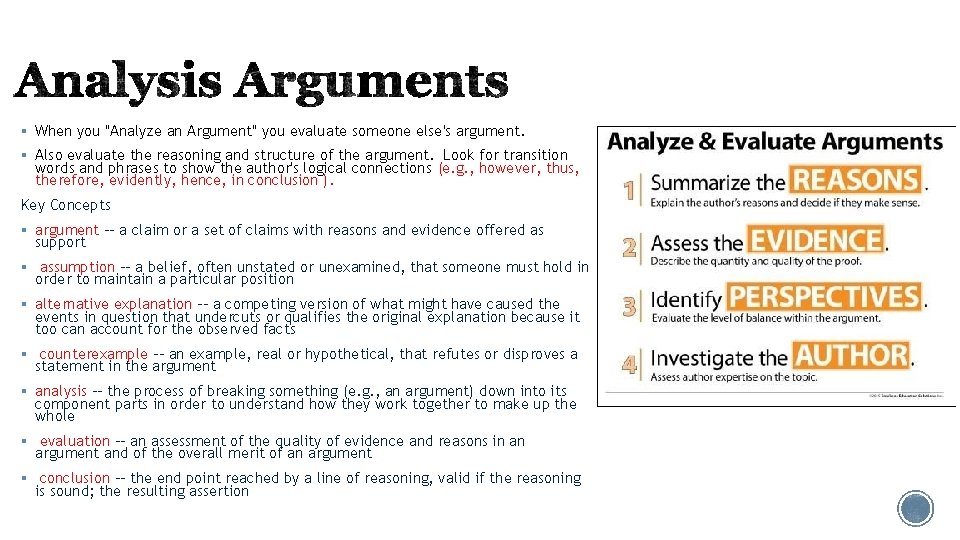 § When you "Analyze an Argument" you evaluate someone else's argument. § Also evaluate