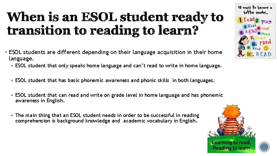 § ESOL students are different depending on their language acquisition in their home language.