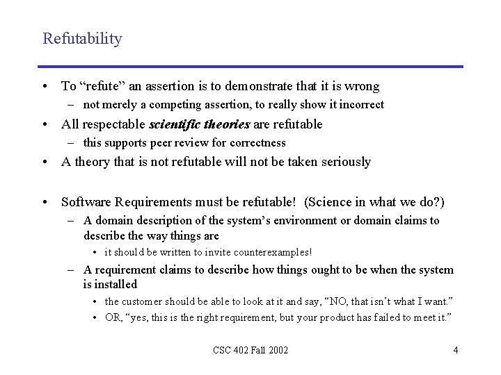 Refutability • To “refute” an assertion is to demonstrate that it is wrong –