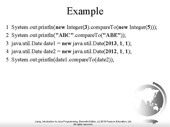 Example 1 System. out. println(new Integer(3). compare. To(new Integer(5))); 2 System. out. println("ABC". compare.