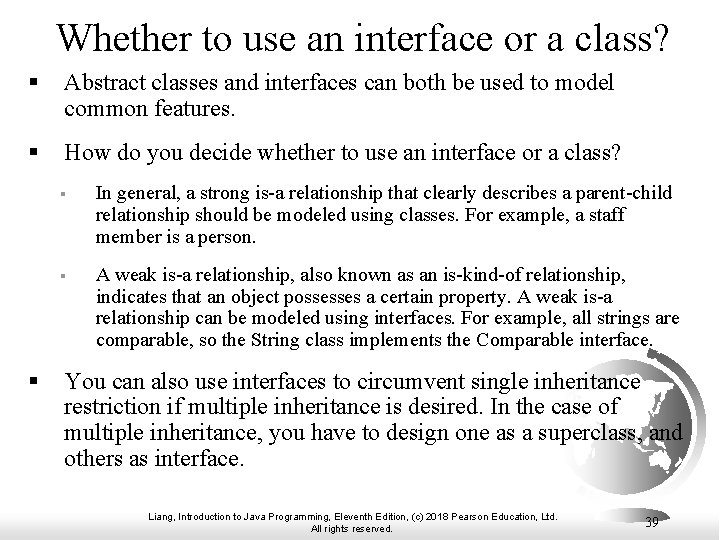 Whether to use an interface or a class? § Abstract classes and interfaces can
