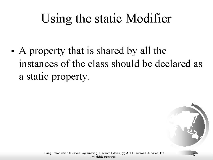 Using the static Modifier § A property that is shared by all the instances