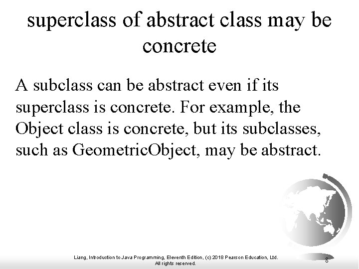 superclass of abstract class may be concrete A subclass can be abstract even if