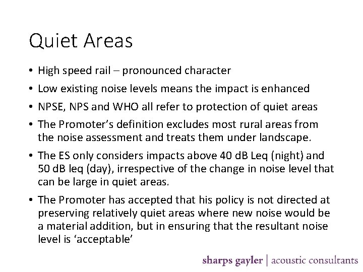 Quiet Areas High speed rail – pronounced character Low existing noise levels means the