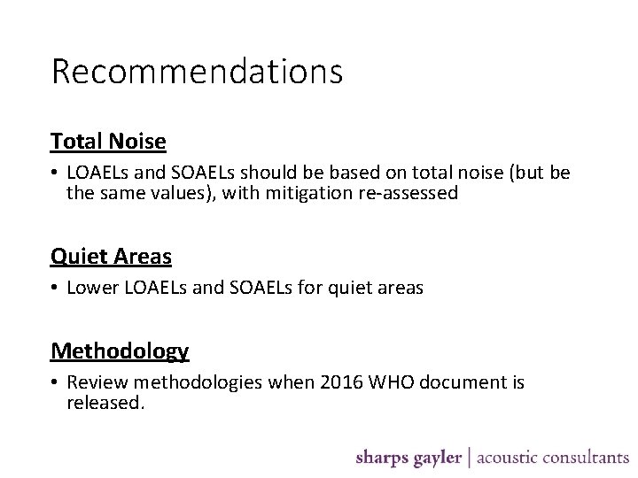 Recommendations Total Noise • LOAELs and SOAELs should be based on total noise (but