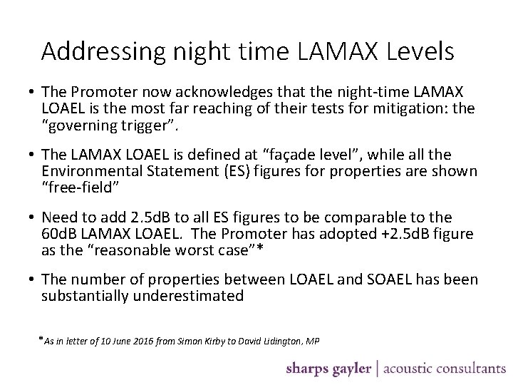 Addressing night time LAMAX Levels • The Promoter now acknowledges that the night-time LAMAX