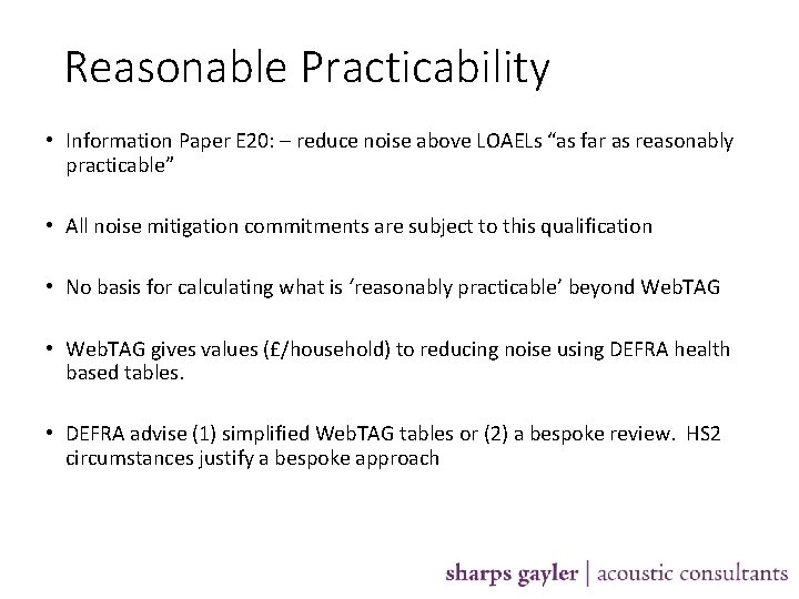Reasonable Practicability • Information Paper E 20: – reduce noise above LOAELs “as far