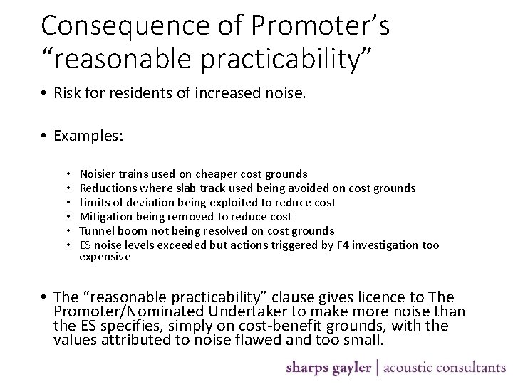 Consequence of Promoter’s “reasonable practicability” • Risk for residents of increased noise. • Examples: