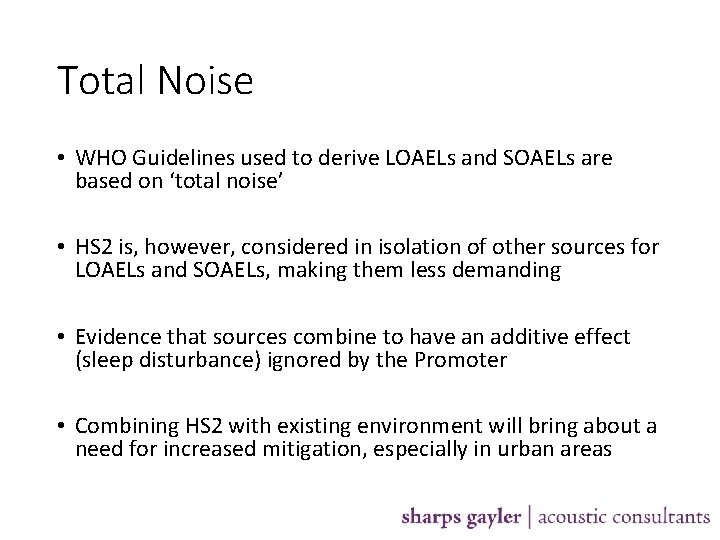 Total Noise • WHO Guidelines used to derive LOAELs and SOAELs are based on