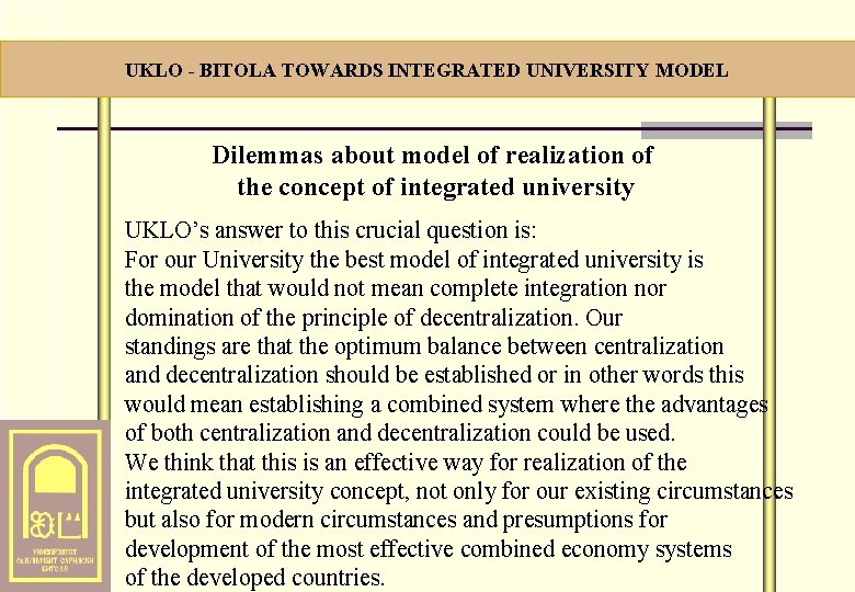 . . . ЧЛЕНКИ НА УКЛО (1) UKLO - BITOLA TOWARDS INTEGRATED UNIVERSITY MODEL