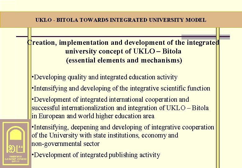 . . . ЧЛЕНКИ НА УКЛО (1) UKLO - BITOLA TOWARDS INTEGRATED UNIVERSITY MODEL