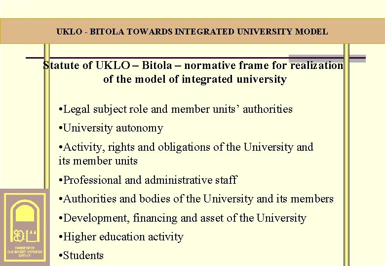 . . . ЧЛЕНКИ НА УКЛО (1) UKLO - BITOLA TOWARDS INTEGRATED UNIVERSITY MODEL