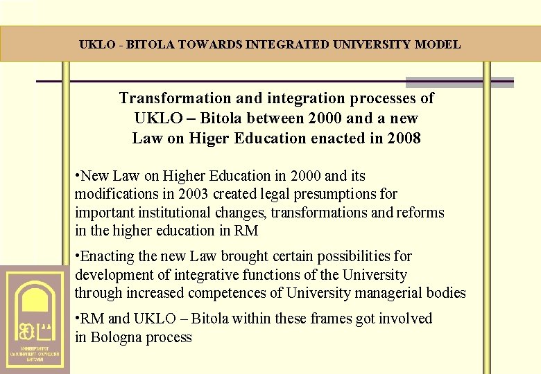 . . . ЧЛЕНКИ НА УКЛО (1) UKLO - BITOLA TOWARDS INTEGRATED UNIVERSITY MODEL