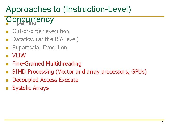 Approaches to (Instruction-Level) Concurrency n Pipelining n n n n Out-of-order execution Dataflow (at