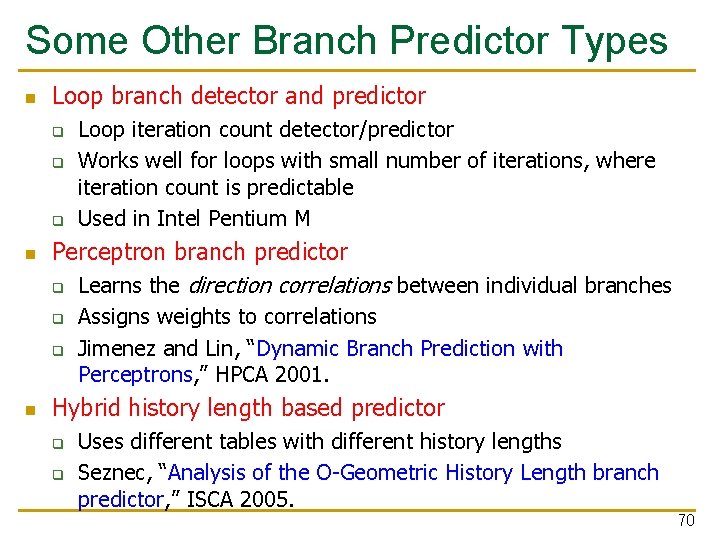 Some Other Branch Predictor Types n Loop branch detector and predictor q q q