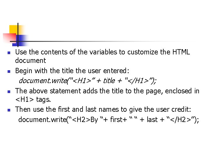 Use the contents of the variables to customize the HTML document n Begin with Use the contents of the variables to customize the HTML document n Begin with