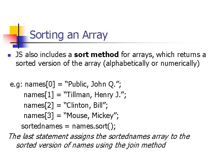 Sorting an Array n JS also includes a sort method for arrays, which returns Sorting an Array n JS also includes a sort method for arrays, which returns