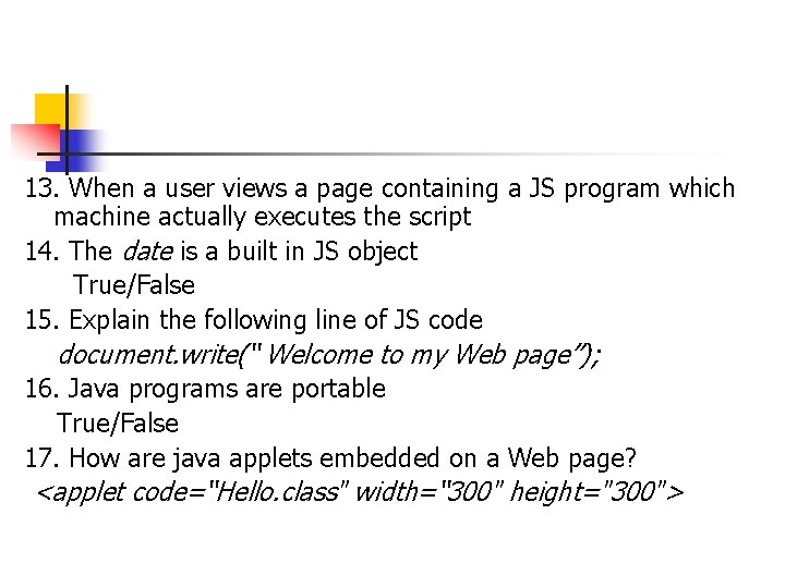 13. When a user views a page containing a JS program which machine actually 13. When a user views a page containing a JS program which machine actually