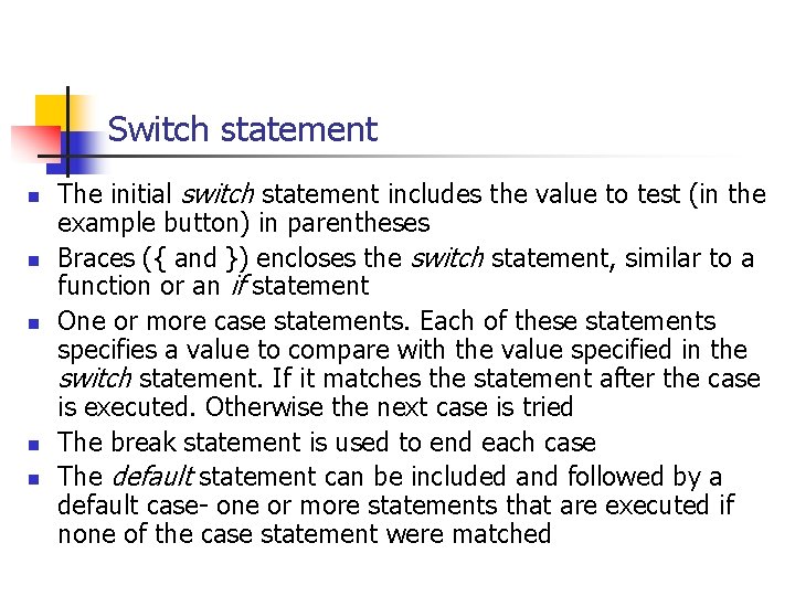Switch statement n n n The initial switch statement includes the value to test Switch statement n n n The initial switch statement includes the value to test