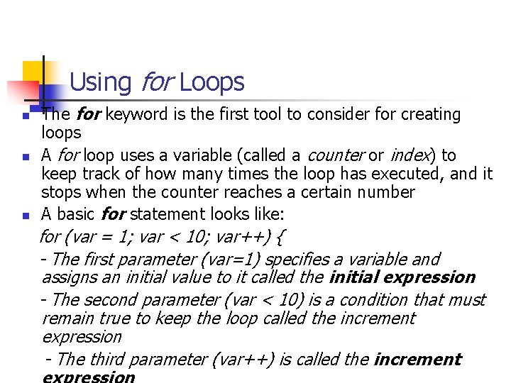 Using for Loops n n n The for keyword is the first tool to Using for Loops n n n The for keyword is the first tool to