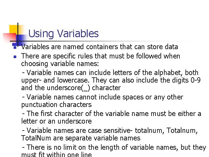Using Variables are named containers that can store data n There are specific rules Using Variables are named containers that can store data n There are specific rules