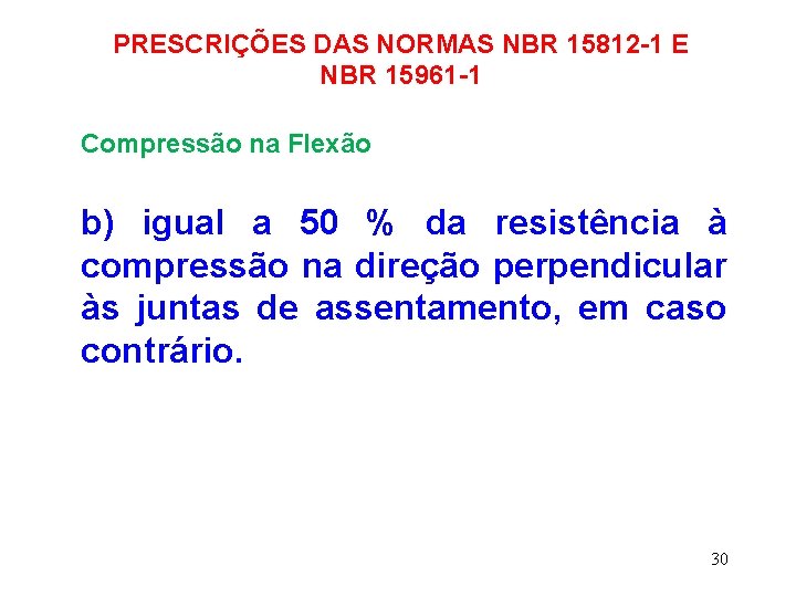 PRESCRIÇÕES DAS NORMAS NBR 15812 -1 E NBR 15961 -1 Compressão na Flexão b)