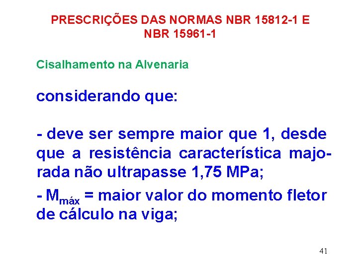 PRESCRIÇÕES DAS NORMAS NBR 15812 -1 E NBR 15961 -1 Cisalhamento na Alvenaria considerando