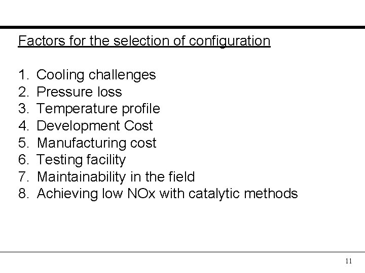 Factors for the selection of configuration 1. 2. 3. 4. 5. 6. 7. 8.