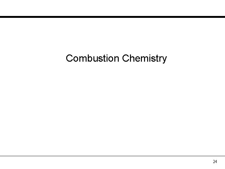 Combustion Chemistry 24 