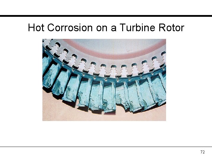 Hot Corrosion on a Turbine Rotor 72 