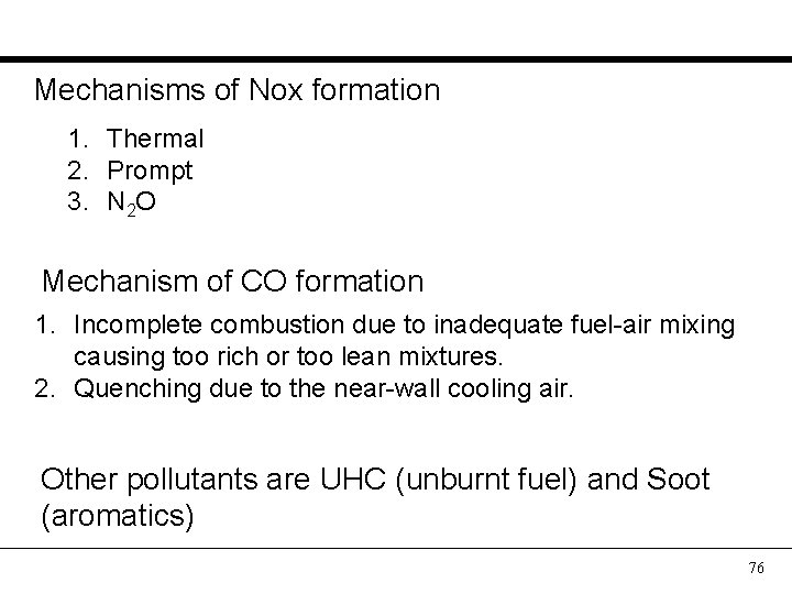 Mechanisms of Nox formation 1. Thermal 2. Prompt 3. N 2 O Mechanism of